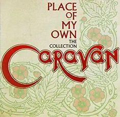 Caravan - Place Of My Own: The Collection (2014)