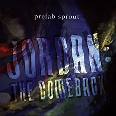 Prefab Sprout - Jordon: The Comeback (1990)