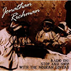 Jonathan Richman - Radio On: Stop And Shop With The Modern Lovers (1997)