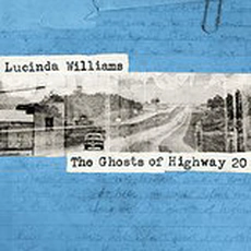 Lucinda Williams - The Ghosts Of Highway 20 (2016)