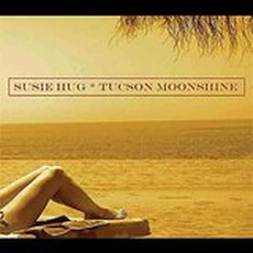 Susie Hug - Tuscon Moonshine (2010)