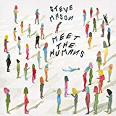 Steve Mason - Meet The Humans (2016)