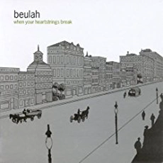 Beulah - When Your Heartstrings Break (1999)