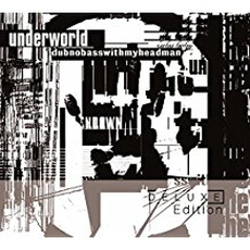 Underworld - Dubnobasswithmyheadman (1993)