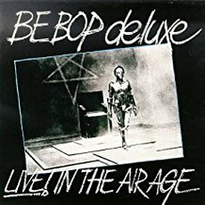 Be-Bop Deluxe - Live! In The Air Age (1977)