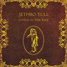 Jethro Tull - Living In The Past (1972)