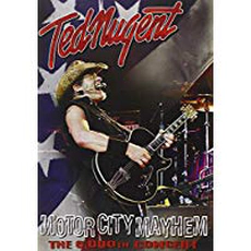 Ted Nugent - Motor City Mayhem (The 6000th Concert) [On Blu-Ray] (2008)