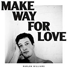 Marlon Williams - Make Way For Love (2018)