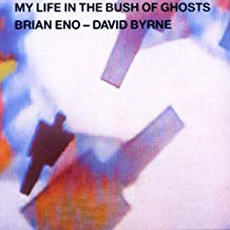 Brian Eno & David Byrne - My Life In The Bush Of Ghosts (1981)