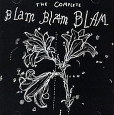Blam Blam Blam - The Complete Blam Blam Blam (2003)