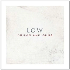 Low - Drums And Guns (2007)