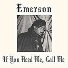 Emerson - If You Need Me, Call (2019)