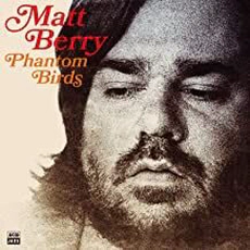 Matt Berry - Phantom Birds (2020)