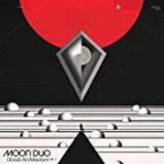 Moon Duo - Occult Architecture Vol.1 (2017)