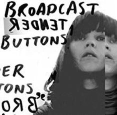 Broadcast - Tender Buttons (2005)