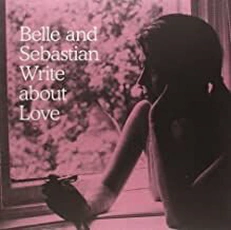 Belle And Sabastian - Write About Love (2010)