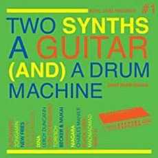 Various Artists - Two Synths, A Guitar (And) A Drum Machine (2021)