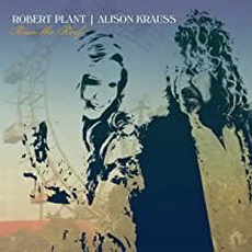 Robert Plant & Alison Kraus - Raising The Roof (2021)