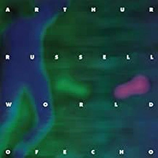 Arthur Russell - World Of Echo (1986)
