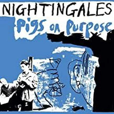 The Nightingales - Pigs On Purpose (1982)