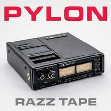 Pylon - Razz Tape (1979)