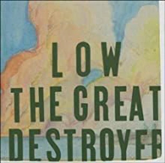 Low - The Great Destroyer (2005)