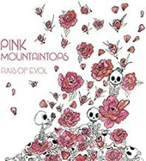 Pink Mountaintops - Axis Of Evol (2006)