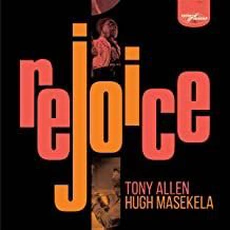 Tony Allen & Hugh Masekela - Rejoice (2020)