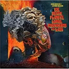 King Gizzard & the Lizard Wizzard - Ice, Death, Planets, Lungs, Mushrooms and Lava (2022)